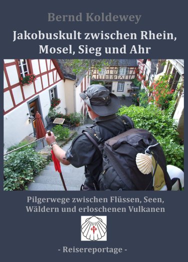 Buch: Bernd Koldewey, Jakobuskult zwischen Rhein, Mosel, Sieg und Ahr