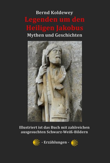 Buch: Bernd Koldewey, Legenden um den Heiligen Jakobus
