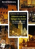 E-Book: Camino de Levante - Valencia und der Spiegel der Sonne (Auch für einen Valencia-Trip gut geeignet…)