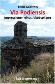 Buch: Bernd Koldewey, Via Podiensis -  Impressionen eines Jakobspilgers